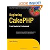 Beginning CakePHP: From Novice to Professional (Expert's Voice in Web Development)