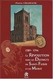 La R&eacute;volution dans les districts de Saint-Flour et de Murat : 1789-1794