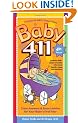 Baby 411, 4th Edition: Clear Answers & Smart Advice For Your Baby's First Year (Baby 411: Clear Answers and Smart Advice for Your Baby's First Year)