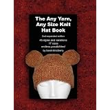 The Any Yarn, Any Size Knit Hat Book