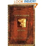 I Hope You Dance Journal by Mark D. Sanders, Tia Sillers and Mark Sanders