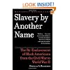 Slavery by Another Name: The Re-Enslavement of Black Americans from the Civil War to World War II