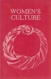 Womens Culture: The Womens Renaissance of the Seventies