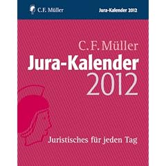 Jura-Kalender 2012: Juristisches f�r jeden Tag