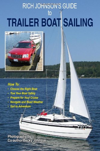 Rich Johnson's Guide to Trailer Boat Sailing