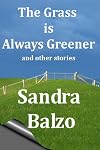 The Grass is Always Greener and Other Stories
