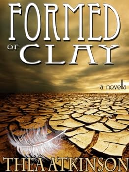 formed of clay (a novella of betrayal in ancient egypt) - thea atkinson formed of clay (a novella of betrayal in ancient egypt) - thea atkinson