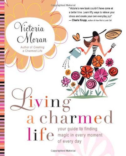 Living a Charmed Life: Your Guide to Finding Magic in Every Moment of Every Day- black friday deal