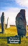 A wee guide to prehistoric Scotland