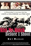 Kiss Me Quick Before I Shoot