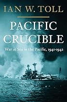 Pacific Crucible: War at Sea in the Pacific, 1941-1942 Pacific Crucible: War at Sea in the Pacific, 1941-1942