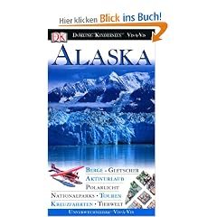 Vis a Vis Reisef�hrer Alaska: Berge, Gletscher, Aktivurlaub, Polarlicht, Nationalparks, Touren, Krauzfahrten, Tierwelt