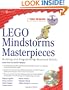 LEGO Mindstorms Masterpieces: Building Advanced Robots