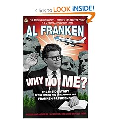Why Not Me?: The Inside Story of the Making and Unmaking of the Franken Presidency