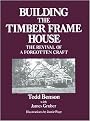 Building the Timber Frame House (The Revival of a Forgotten Craft) (Reprint) (Paperback)