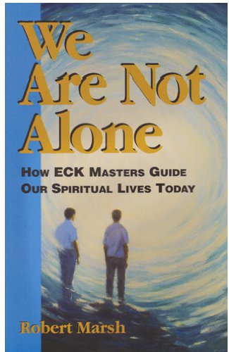 We Are Not Alone: How Eck Masters Guide Our Lives Today
