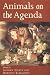 Animals on the Agenda: Questions about Animals for Theology and Ethics