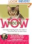 meowWOW!: Curiously Compelling Facts, True Tales, and Trivia Even Your Cat Won't Know