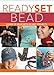 Ready, Set, Bead: Learn to Bead with 20 Hot Projects by Judith Durant