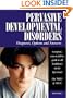 Pervasive Developmental Disorders: Diagnosis, Options, and Answers