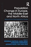Population change in Europe, the Middle-East and North Africa : beyond the demographic divide
