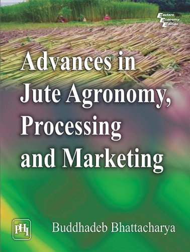 Advances in Jute Agronomy, Processing and Marketing