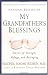 My Grandfather s Blessings: Stories of Strength, Refuge, and Belonging