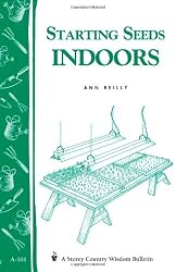 Starting Seeds Indoors: Storey's Country Wisdom Bulletin  A-104