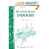 Starting Seeds Indoors: Storey's Country Wisdom Bulletin  A-104