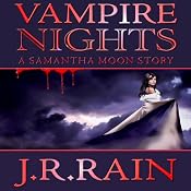 Vampire Nights: A Samantha Moon Story | [J. R. Rain]
