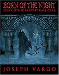 Born of the Night: 2008 Gothic Fantasy Calendar