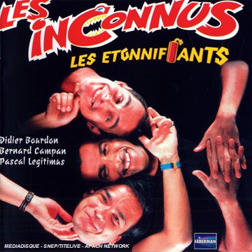 Les Inconnus - Les Etonnifiants - Zortam Music