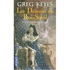L'�ge de la d�raison, Tome 1 : Les D�mons du Roi-Soleil