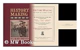 Produkt-Bild: History Making, the Story of a Great Nation, the National Departments and Their Duties - a Condensed History of all States, Territories and Insular Possessions, Their Acquisition, Organization and Administration....