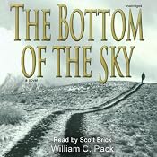 The Bottom of the Sky: A Novel | [William C. Pack]