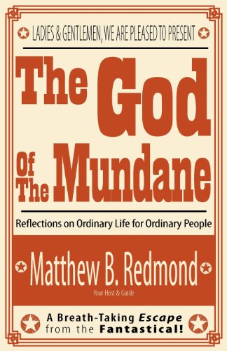 the god of the mundane reflections on ordinary life for ordinary people