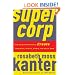 SuperCorp: How Vanguard Companies Create Innovation, Profits, Growth, and Social Good