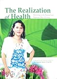 The Realization of Health: Returning to the Natural and Righteous Way of Living
