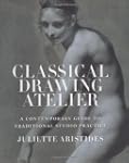 Classical Drawing Atelier: A Complete...
