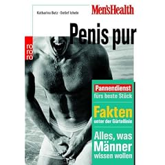 Men's Health: Penis pur: Pannendienst f�rs beste St�ck. Fakten unter der G�rtellinie. Alles, was M�nner wissen wollen: Pannendienst f�rs beste St�ck. ... G�rtellinie. Alles, was M�nner wissen sollen