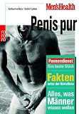 Men's Health: Penis pur: Pannendienst f�rs beste St�ck. Fakten unter der G�rtellinie. Alles, was M�nner wissen wollen: Pannendienst f�rs beste St�ck. ... G�rtellinie. Alles, was M�nner wissen sollen