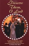 Preserve Them, O Lord: A Guide for Orthodox Couples in Developing Marital Unity