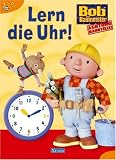 Bücher : Bob der Baumeister - Lern die Uhr!