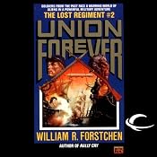 Union Forever: The Lost Regiment, Book 2 | [William R. Forstchen]
