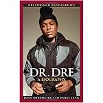 Dr. Dre: A Biography (Greenwood Biographies) book cover