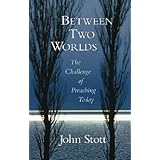 between two worlds the challenge of preaching today
