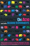 Elephants on Acid: and Other Bizarre Experiments