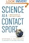 Science as a Contact Sport: Inside the Battle to Save Earth's Climate