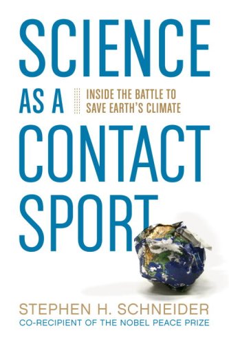 Science as a Contact Sport: Inside the Battle to Save Earth