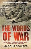 The words of war : British forces' personal letters and diaries during the Second World War